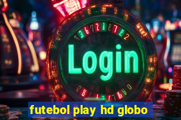 futebol play hd globo